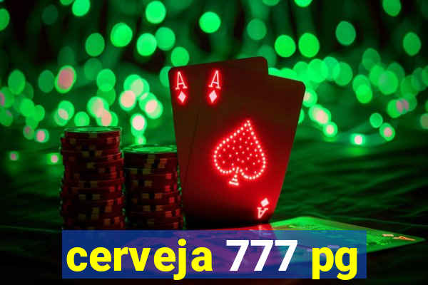 cerveja 777 pg